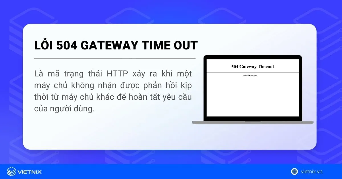 Lỗi 504 Gateway Time Out là gì? Nguyên nhân và cách khắc phục hiệu quả 9 Lỗi 504 Gateway Time out là gì?
