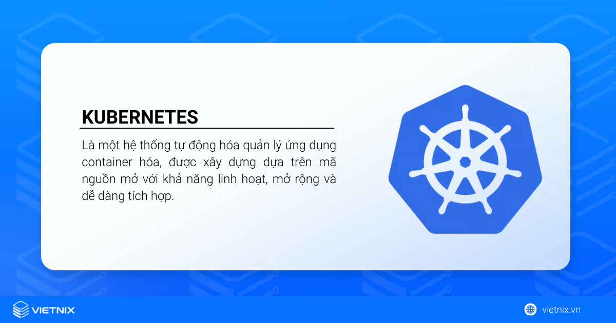 Kubernetes là gì? Cách hoạt động và chức năng của Kubernetes 23 Kubernetes là gì?
