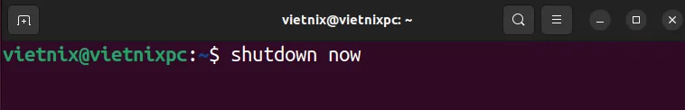Lệnh shutodwn now