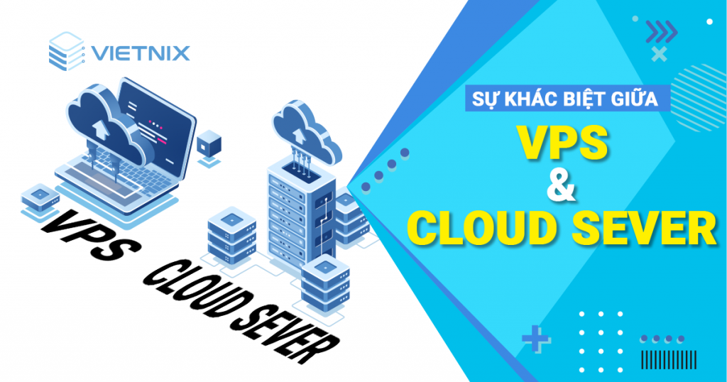 So sánh VPS và Cloud Server