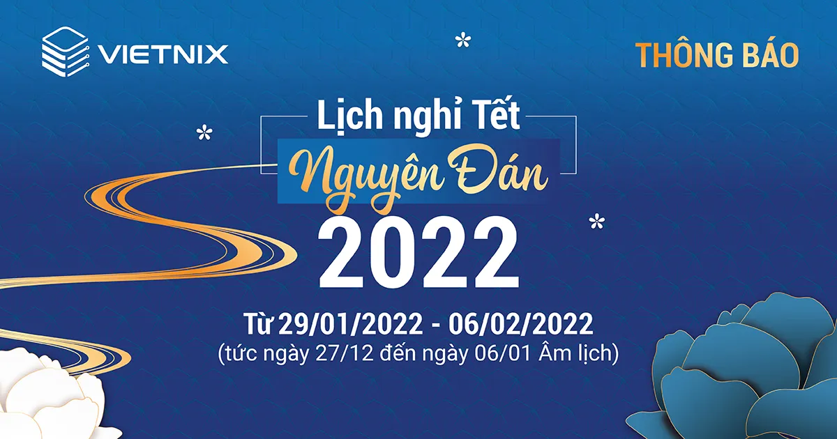 Lịch nghỉ Tết Nguyên Đán 2022 Vietnix