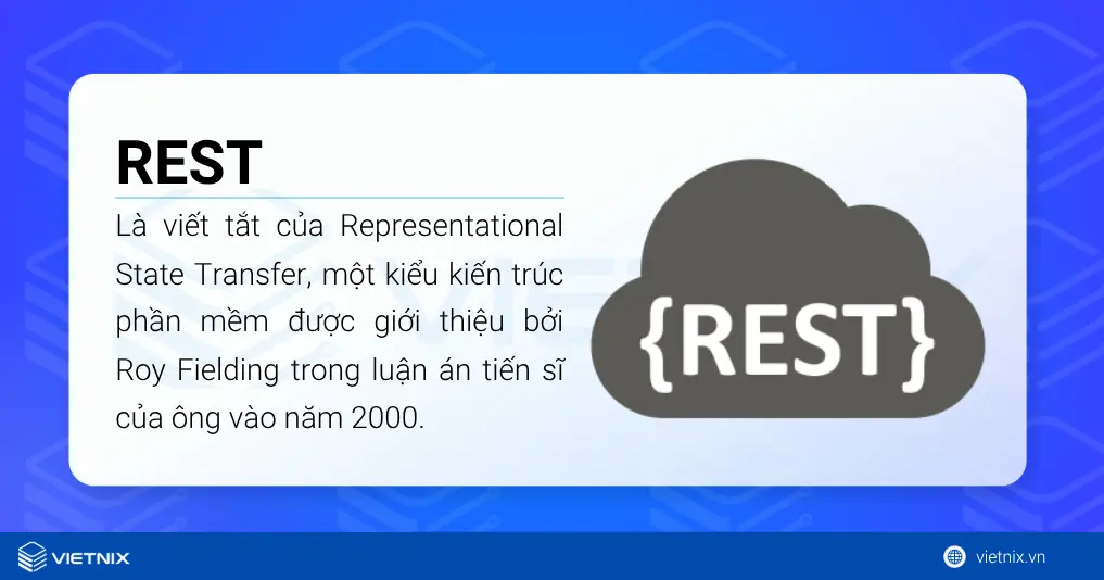 RESTful API là gì? Nguyên tắc, cách thức hoạt động, thiết kế RESTful API chuẩn 20 REST là viết tắt của Representational State Transfer