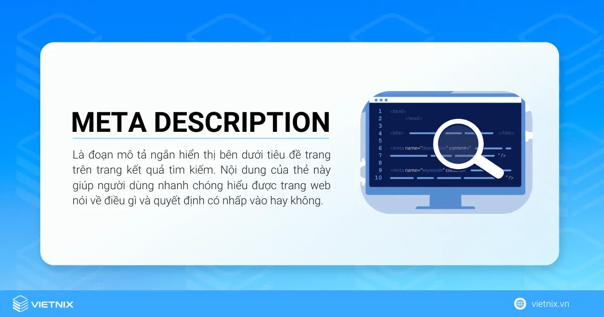 Meta Description là gì? Cách viết thẻ Meta Description hay và chuẩn SEO 18 Meta Description là đoạn mô tả ngắn hiển thị bên dưới tiêu đề trang trên trang kết quả tìm kiếm