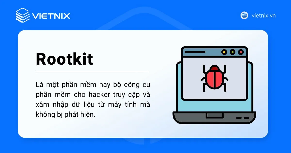 Rootkit là gì? Cách phòng ngừa và ngăn chặn Rootkit 16 Rootkit là gì