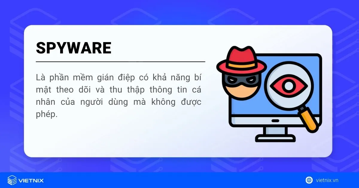 Spyware là gì? Toàn tập về phần mềm gián điệp và cách phòng chống hiệu quả 14 Spyware là gì?