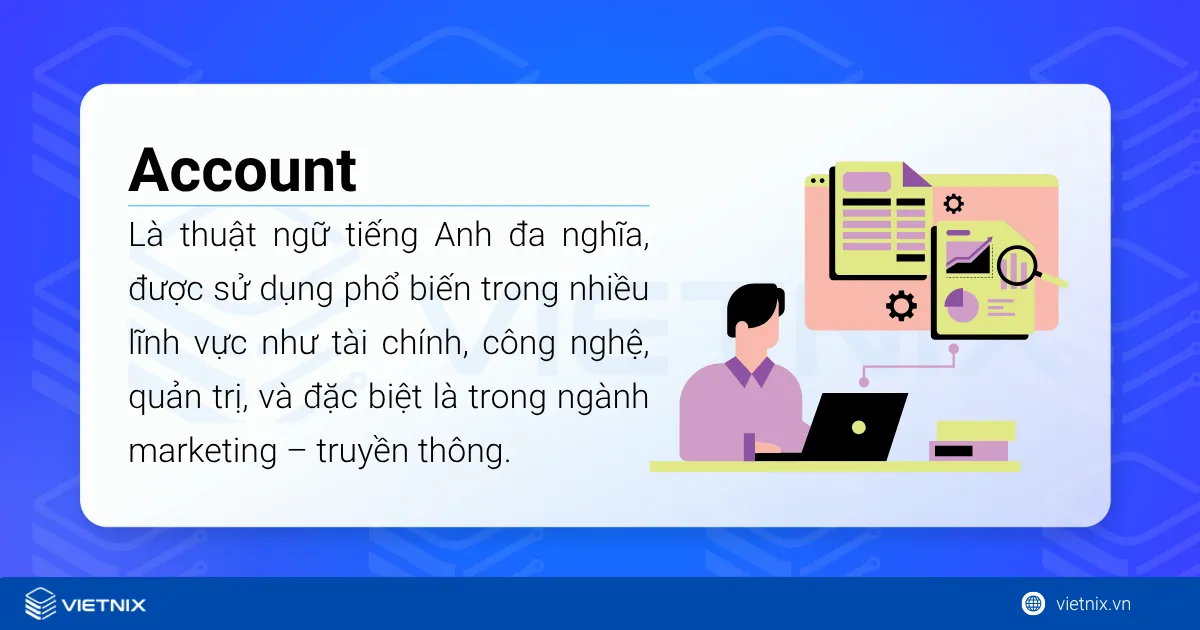 Account là một thuật ngữ tiếng Anh đa nghĩa