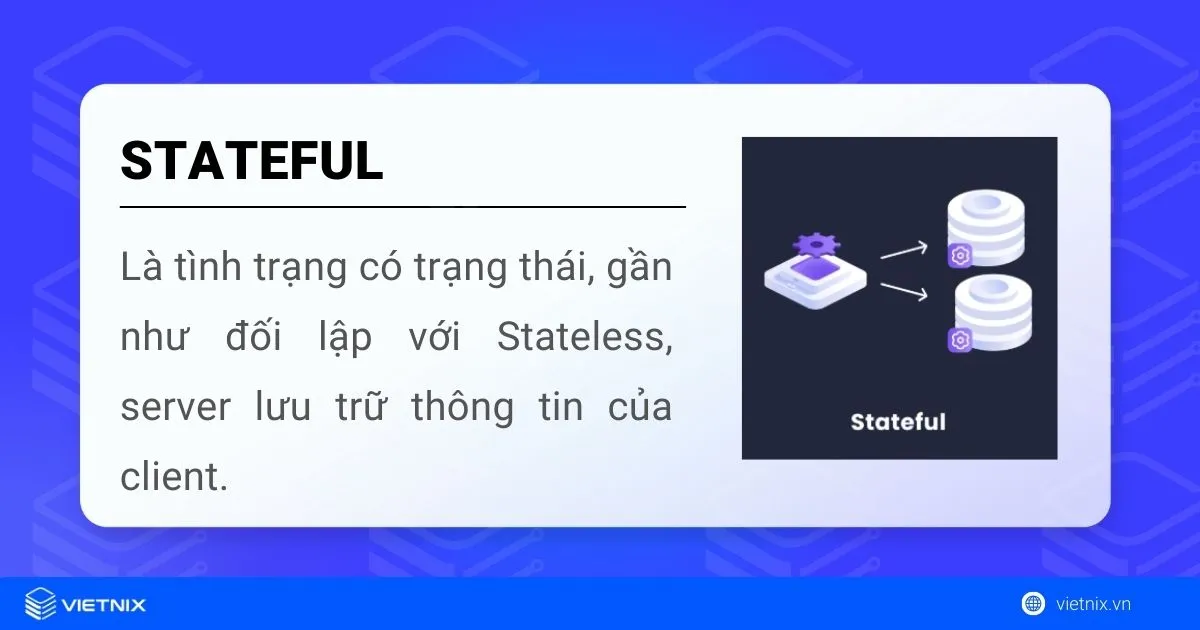 Stateless là gì? So sánh sự khác biệt giữa Stateless và Stateful 11 Stateful là gì?