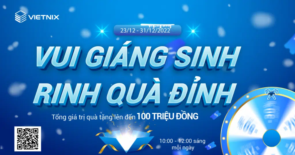 100% có quà với chương trình “Vui Giáng Sinh - Rinh Quà Đỉnh” từ Vietnix 2 banner 1200x630 1