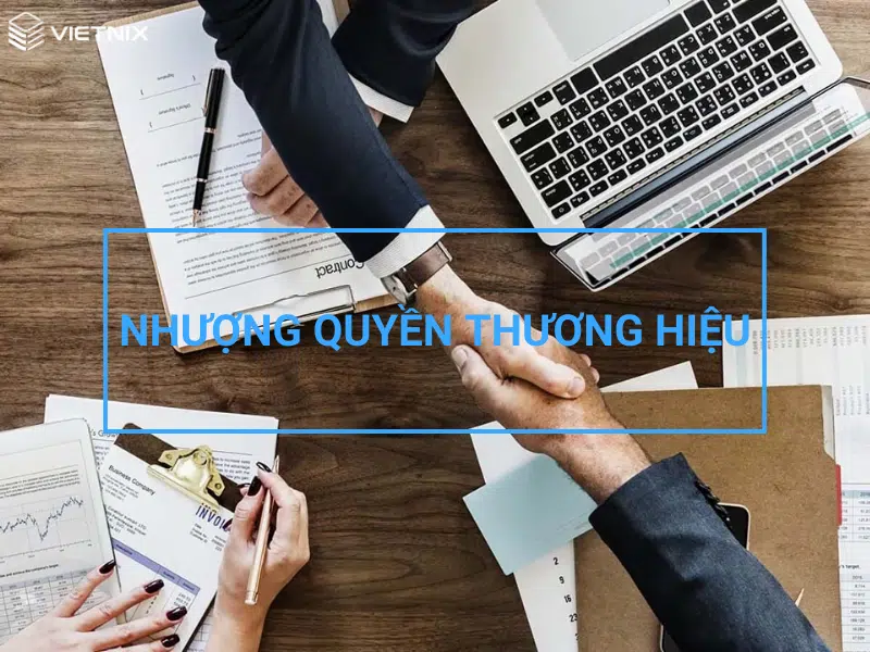Nhượng quyền thương hiệu là gì? Các thủ tục cần có khi nhượng quyền thương hiệu 11 Nhượng quyền thương hiệu là gì?