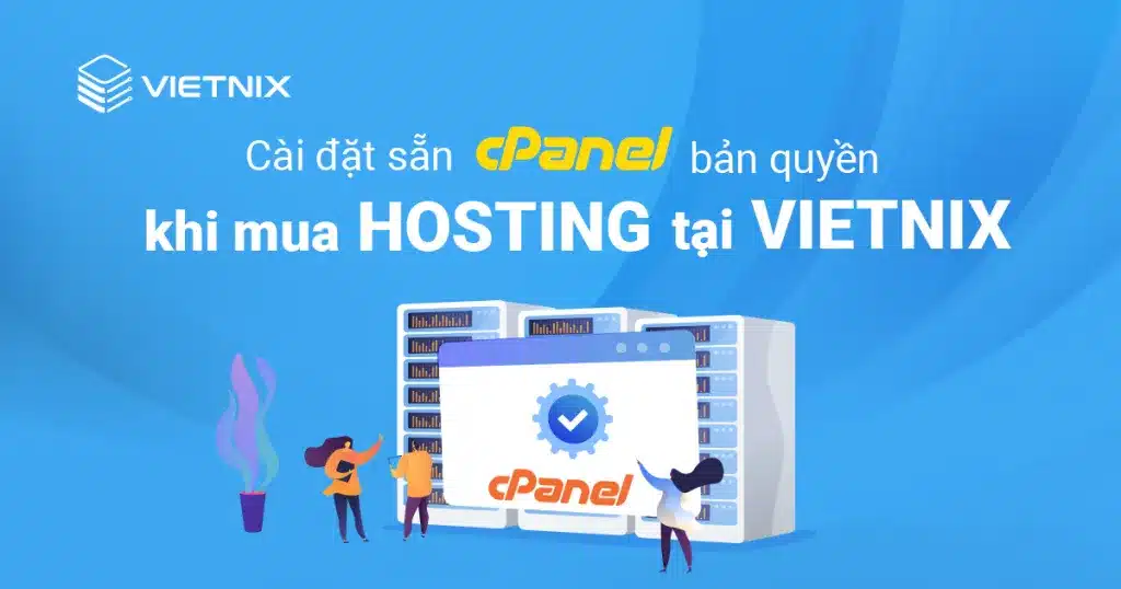 Hosting Vietnix tích hợp sẵn cPanel miễn phí, bản quyền