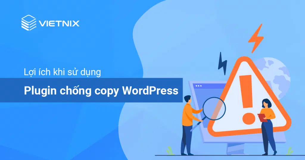 Lợi ích khi sử dụng plugin chông copy WordPress