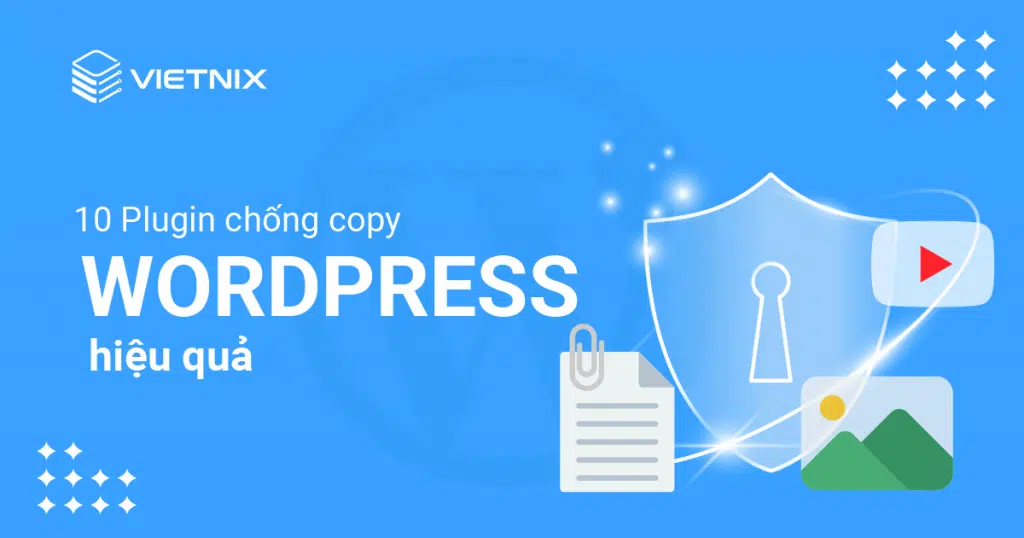 12 plugin chống copy WordPress tốt nhất hiện nay 21 Top 10 plugin chống copy WordPress tốt nhất hiện nay