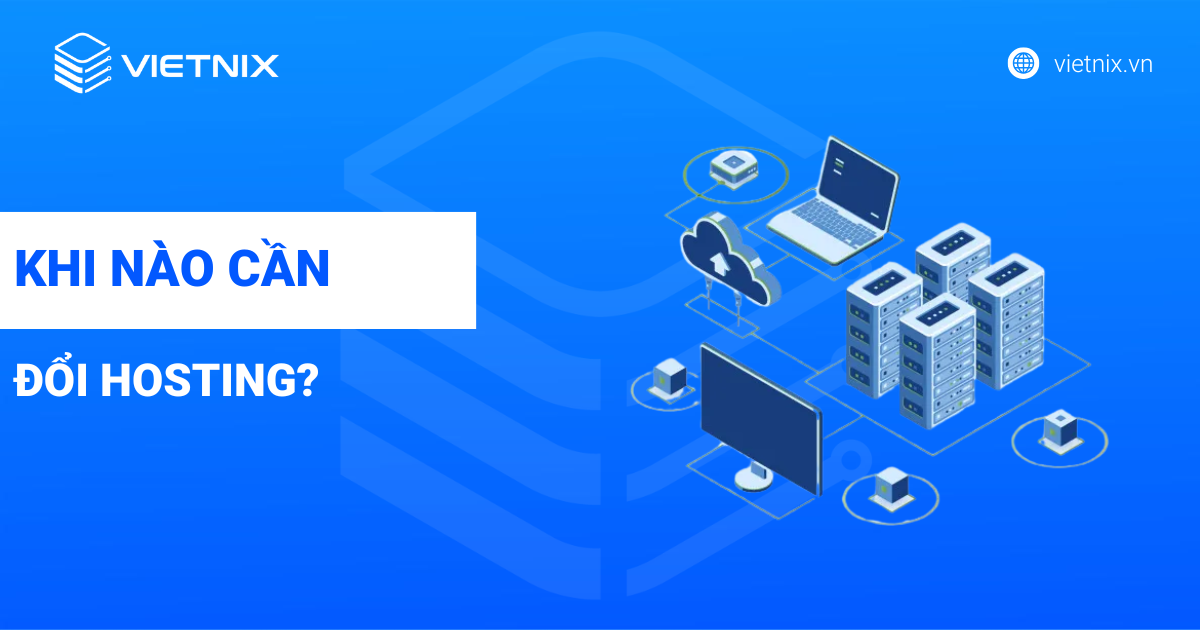 Khi nào cần đổi hosting? 6 bước đổi hosting cũ sang hosting mới nhanh nhanh chóng 16 doi hosting
