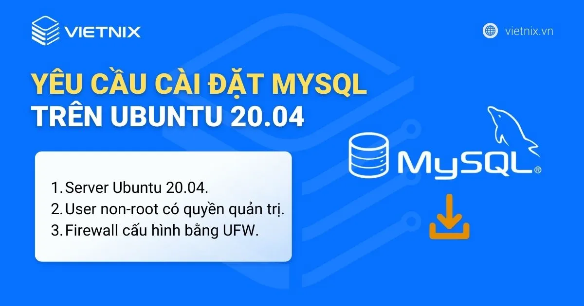 Yêu cầu với cách cài đặt MySQL trên Ubuntu 20.04