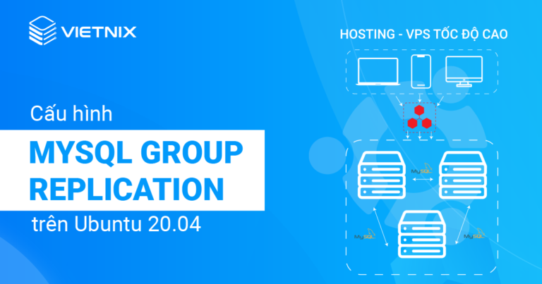 Cấu hình MySQL Group Replication trên Ubuntu 20.04