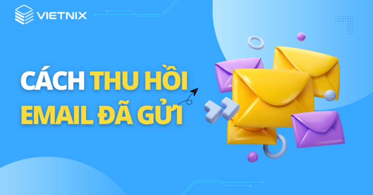 cách thu hồi email đã gửi