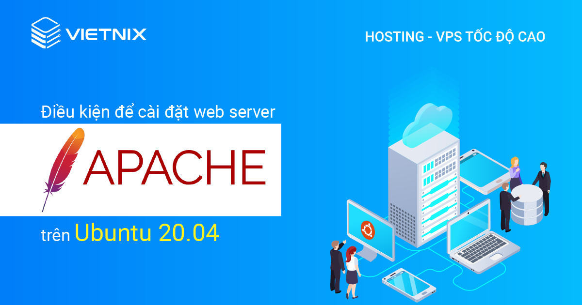 Điệu kiện để cài đặt web server Apache trên Ubuntu 20.04