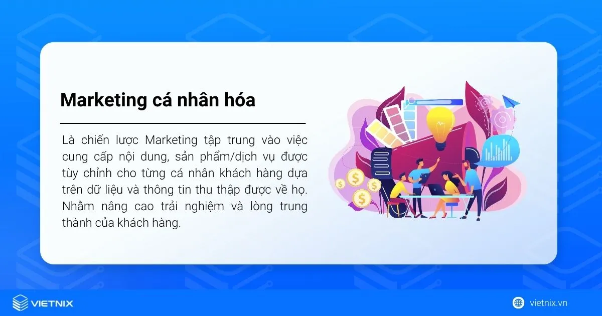 Marketing cá nhân hóa (Personalized Marketing) - Tăng doanh thu và lòng trung thành 18 Marketing cá nhân hóa là gì?