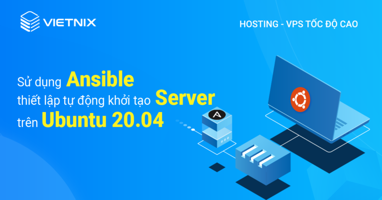 sử dụng Ansible thiết lập tự động khởi tạo Server trên Ubuntu 20.04