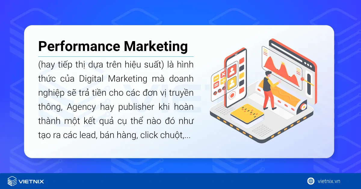 Performance Marketing là gì? Cách thức hoạt động như thế nào? 29 Performance Marketing (hay tiếp thị dựa trên hiệu suất)