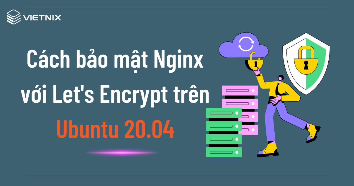 Cách bảo mật Nginx với Let's Encrypt trên Ubuntu 20.04