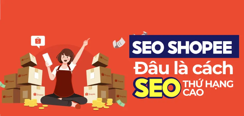 Lưu ý để tối ưu SEO Shopee hiệu quả