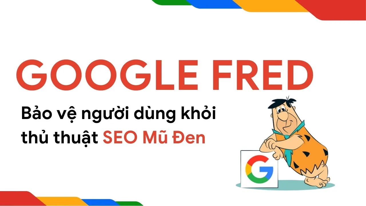 Tổng hợp thuật toán Google mà SEOer cần nắm 40 Google Fred