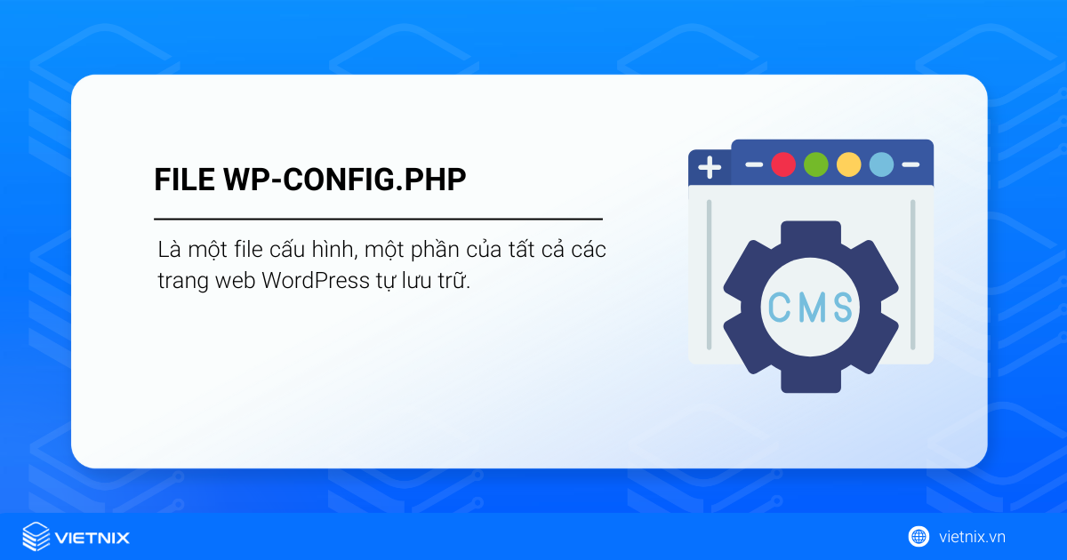 Hướng dẫn cách chỉnh sửa file wp-config.php trong WordPress đúng chuẩn 9 File wp-config.php trong WordPress là gì?