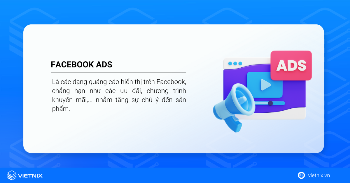 Hướng dẫn cách thiết lập và chạy quảng cáo Facebook Ads cho người mới 22 Facebook Ads là gì?