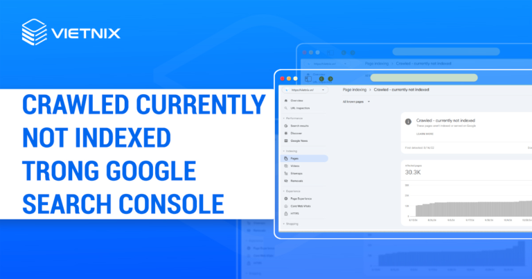 Crawled currently not indexed trong Google Search Console