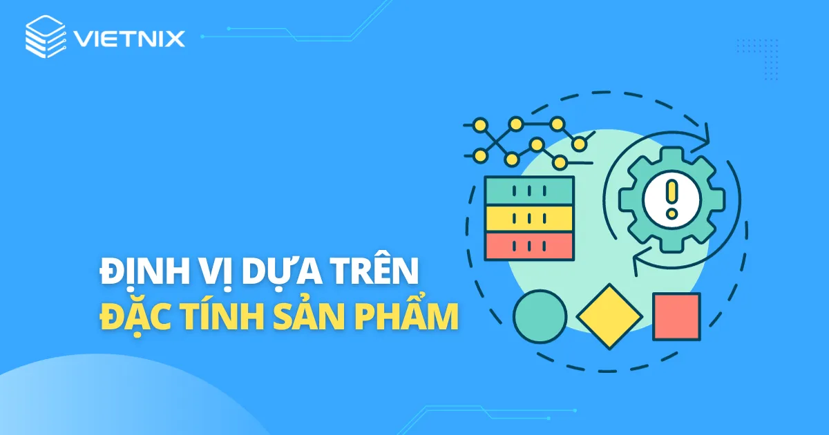 Định vị dựa trên đặc tính sản phẩm 