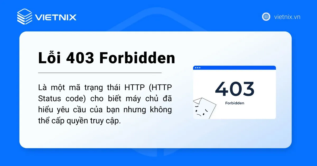 Lỗi 403 Forbidden là gì? Nguyên nhân và 12 cách sửa lỗi 403 chi tiết 25 Lỗi 403 Forbidden là một mã trạng thái HTTP