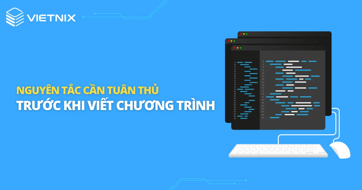 6 nguyên tắc cần tuân thủ trước khi viết chương trình Python