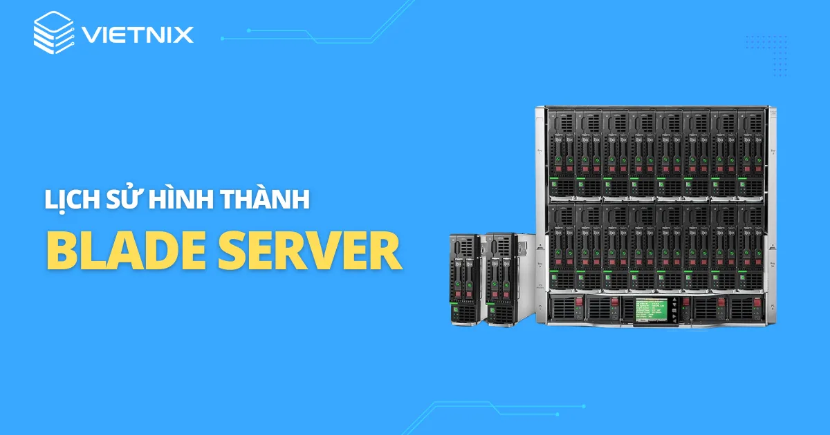 Lịch sử hình thành Blade Server