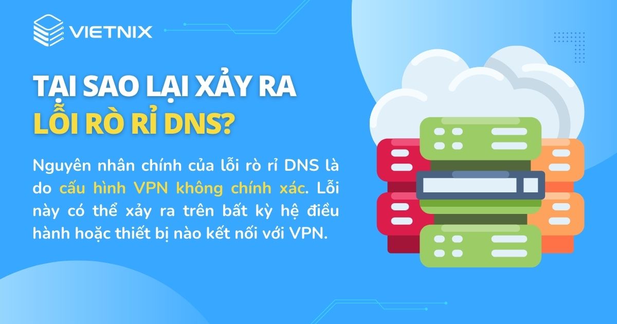 Tại sao lại xảy ra lỗi rò rỉ DNS?