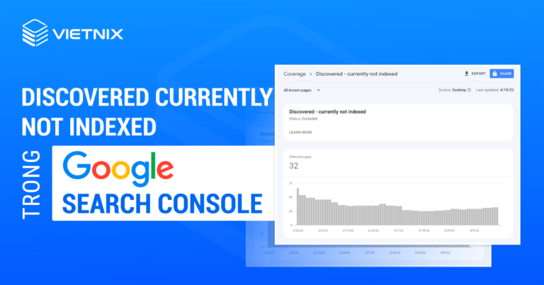 Discovered Currently Not Indexed trong Google Search Console