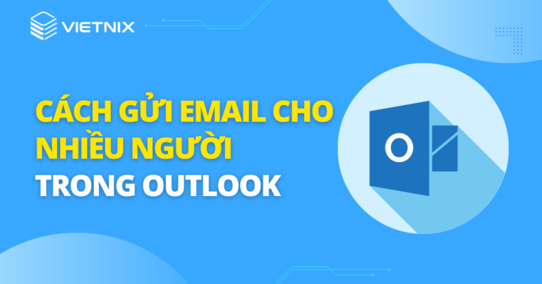 cách gửi mail cho nhiều người trong outlook