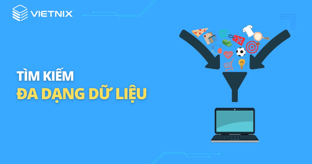 Bước 4: Tìm kiếm đa dạng dữ liệu