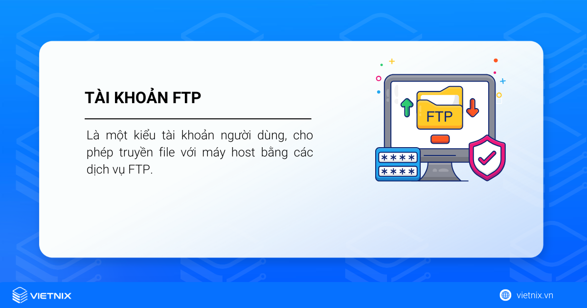 Tài khoản FTP là gì? Cách tạo FTP Account từ A-Z 21 Tài khoản FTP là gì? FTP Account là gì?