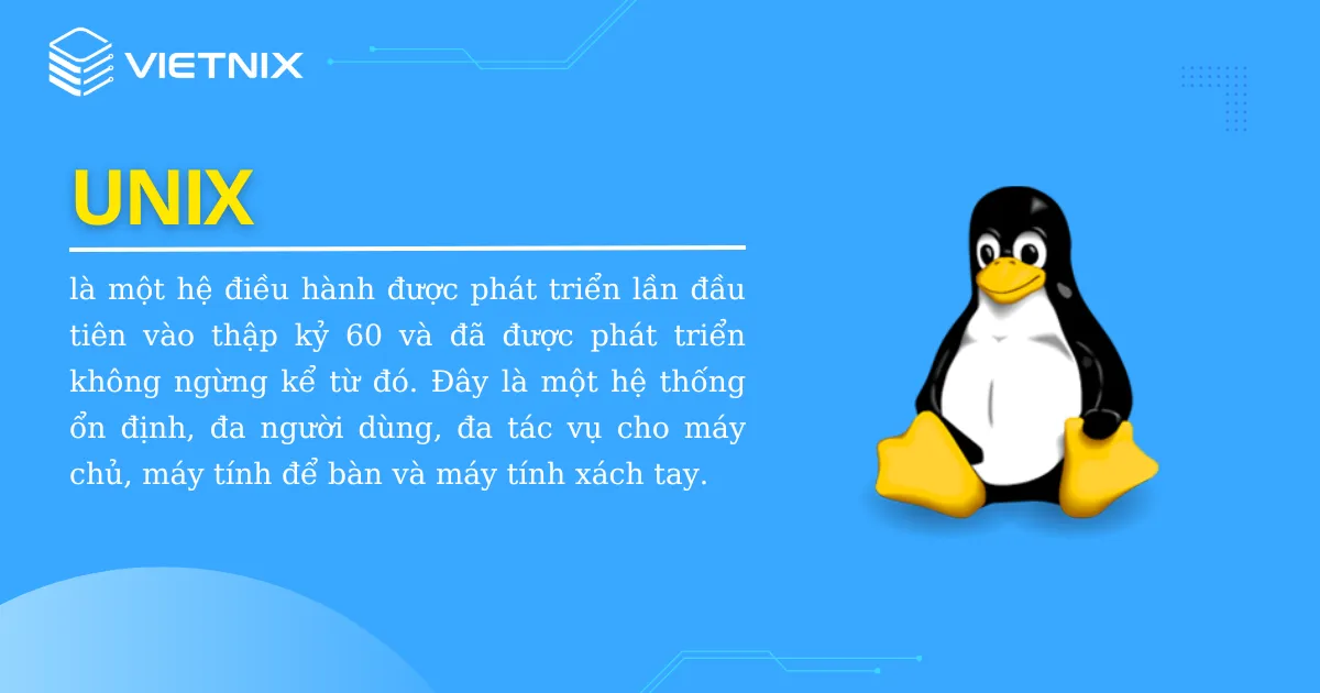 Unix là một hệ điều hành OS, một hệ thống ổn định, đa người dùngUnix là một hệ điều hành OS, một hệ thống ổn định, đa người dùng