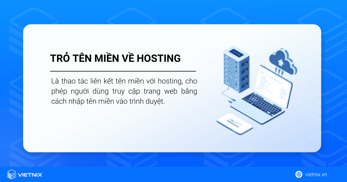 Hướng dẫn 3 cách trỏ 2 tên miền về 1 hosting đơn giản, nhanh chóng 18 Trỏ tên miền về hosting là gì