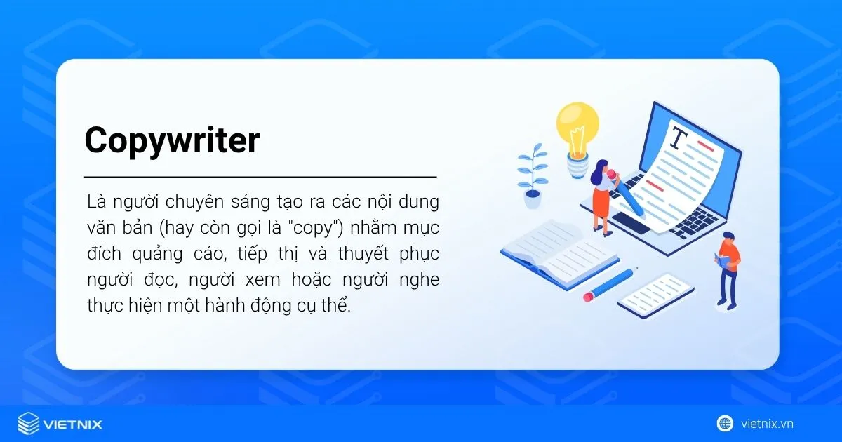Copywriter là gì? Mô tả công việc chi tiết về nghề Copywriter 12 Copywriter là gì