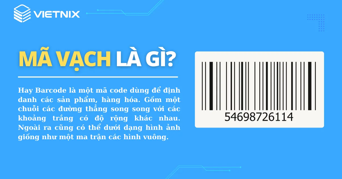 Mã vạch sản phẩm (Barcode) là một mã code dùng để định danh các sản phẩm, hàng hóa