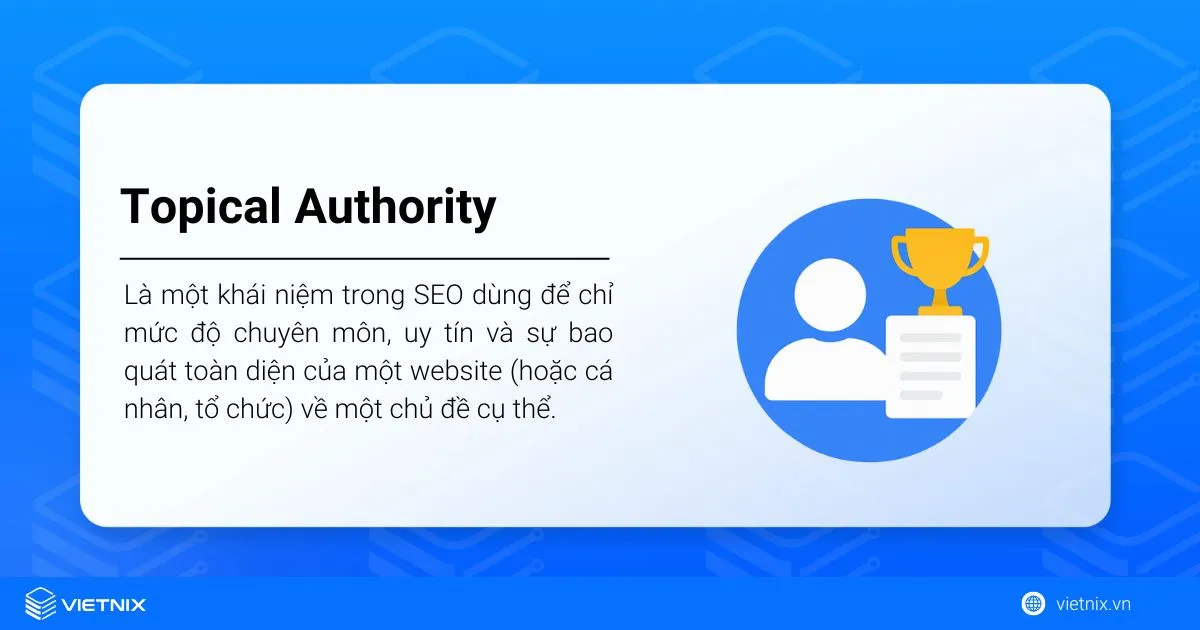 Topical Authority là gì? Chiến lược xây dựng Topical Authority cho website giúp lên TOP Google 17 Khái niệm Topical Authority