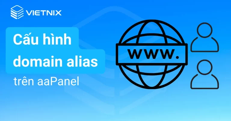 Cấu hình domain alias trên aaPanel