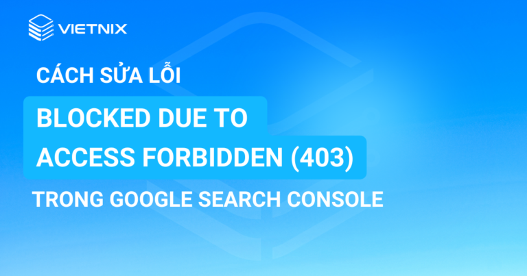 Blocked due to access forbidden (403) trong Google Search Console