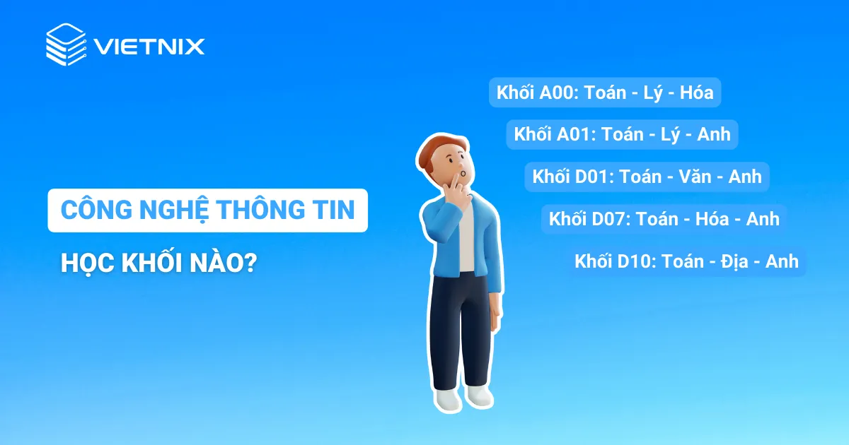 Học các khối như A00, A01, D01,... để ứng tuyển học công nghệ thông tin