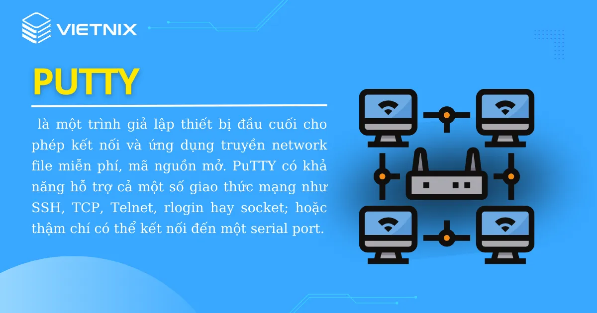 putty la mot trinh gia lap thiet bi dau cuoi cho phep ket noi va ung dung truyen network file mien phi