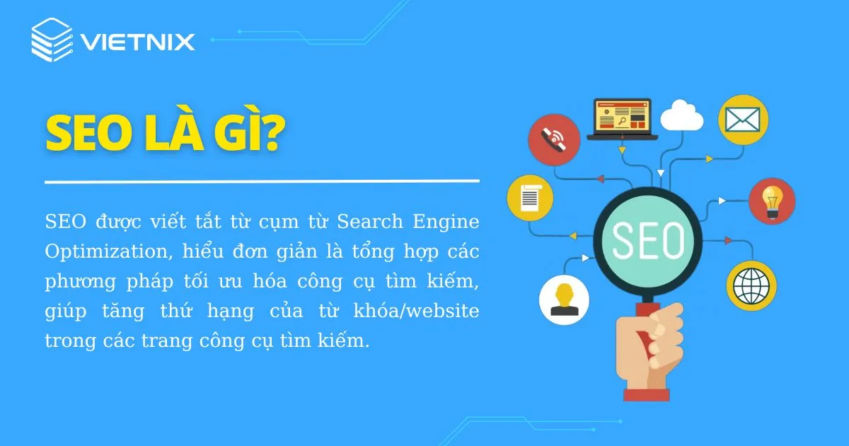 SEO là công việc tối ưu hóa website trở nên thân thiện với công cụ tìm kiếm hơn