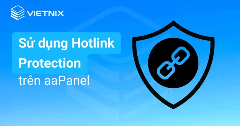 sử dụng hotlink protection trên aaPanel